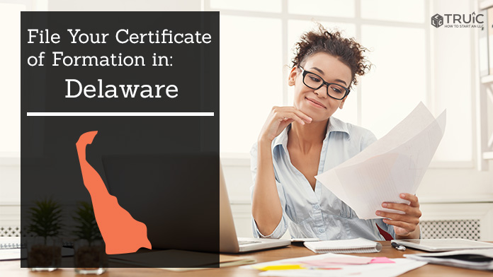 Learn how to file your Certificate of Formation in Delaware.
