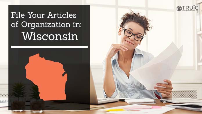 Learn how to file your articles of organization in Wisconsin.