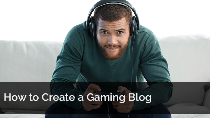 Learn how to start a gaming blog