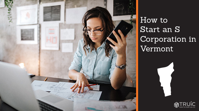 Learn how to start an S corporation in Vermont